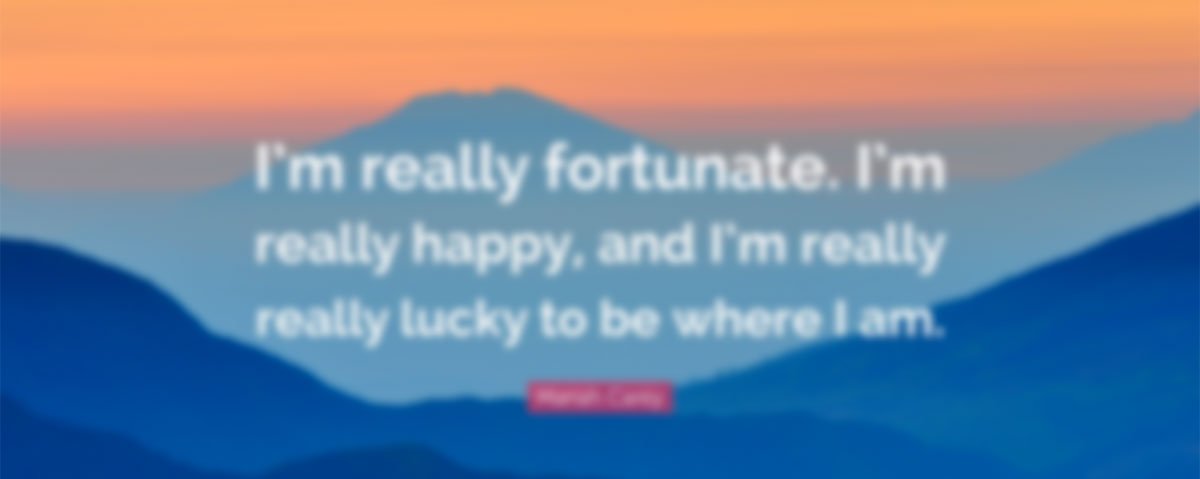 Lucky or fortunate? It's a matter of intention...
