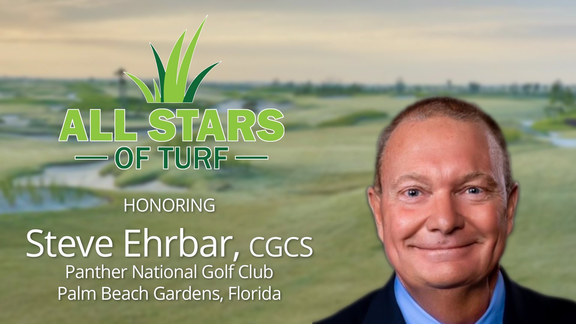 Steve Ehrbar, CGCS, Panther National Golf Club All Stars of Turf